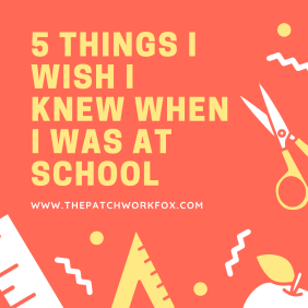 5 Things I Wish I Knew When I Was At School