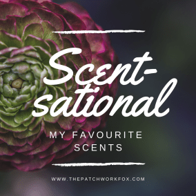 Scent-sational My favourite scents