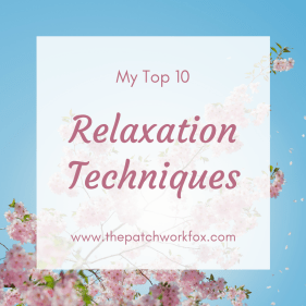 My Top 10 Relaxation Techniques The Patchwork Fox