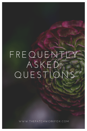 Frequently Asked Questions The Patchwork Fox
