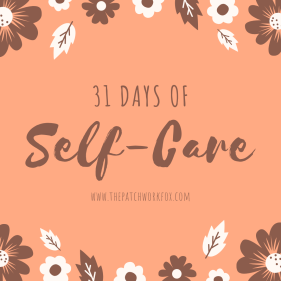 31 Days of Self Care The Patchwork Fox