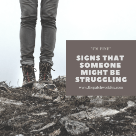 Signs that someone might be struggling the patchwork fox