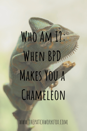 Who Am I: When BPD Makes You a Chameleon (The Patchwork Fox)