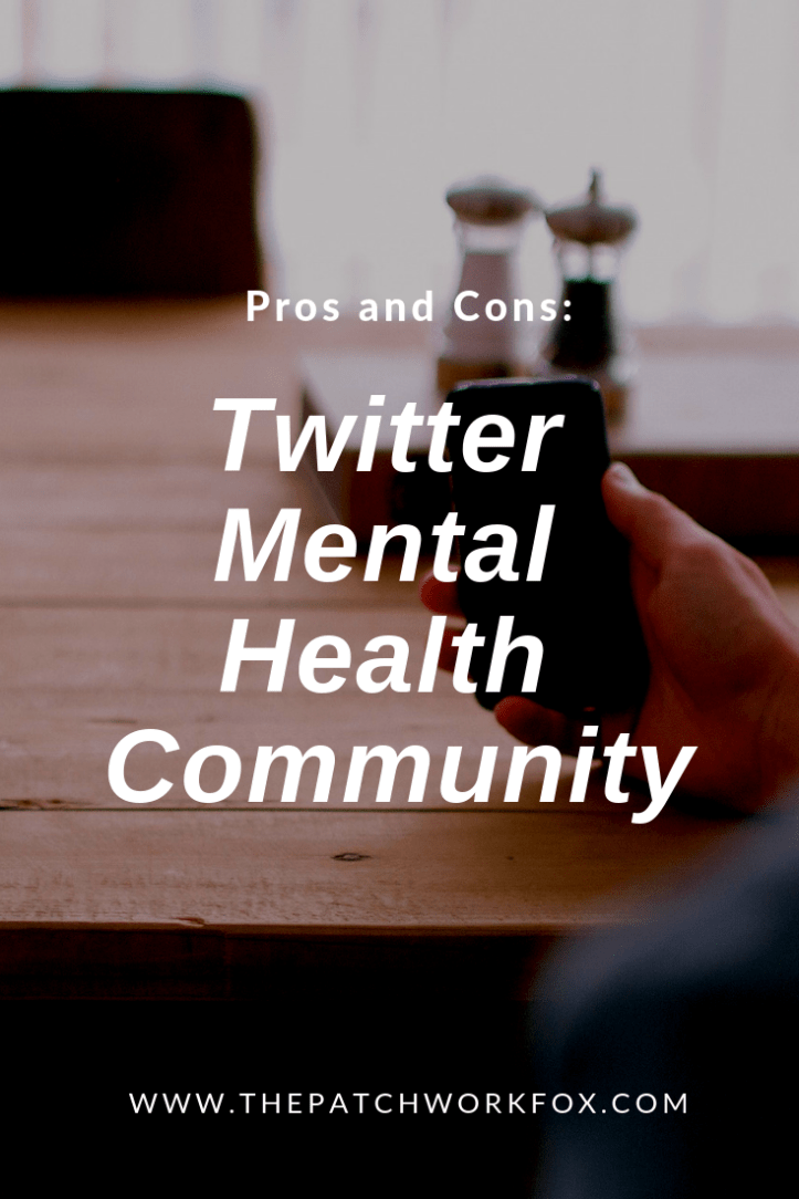 Pros and Cons of the Twitter Mental Health Community the patchwork fox