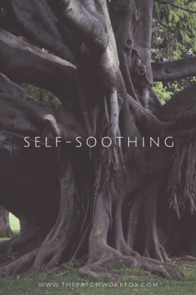 Self-soothing - thepatchworkfox.com