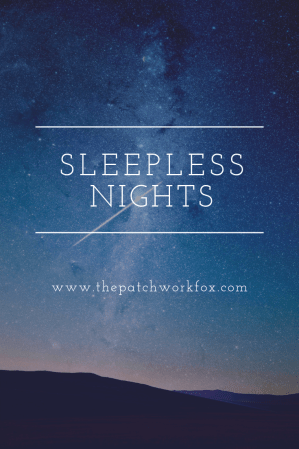 Sleepless Nights (thepatchworkfox.com)