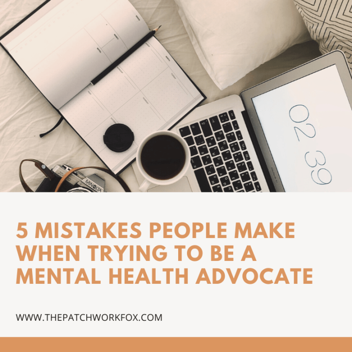 5 Mistakes People Make When Trying To Be a Mental Health Advocate