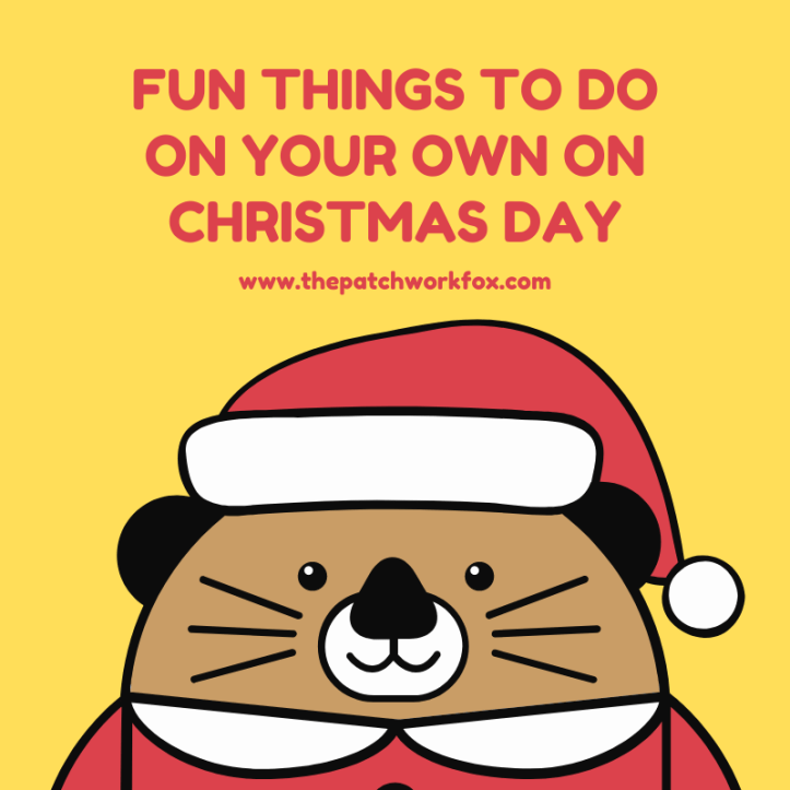 Fun Things To Do On Your Own On Christmas Day