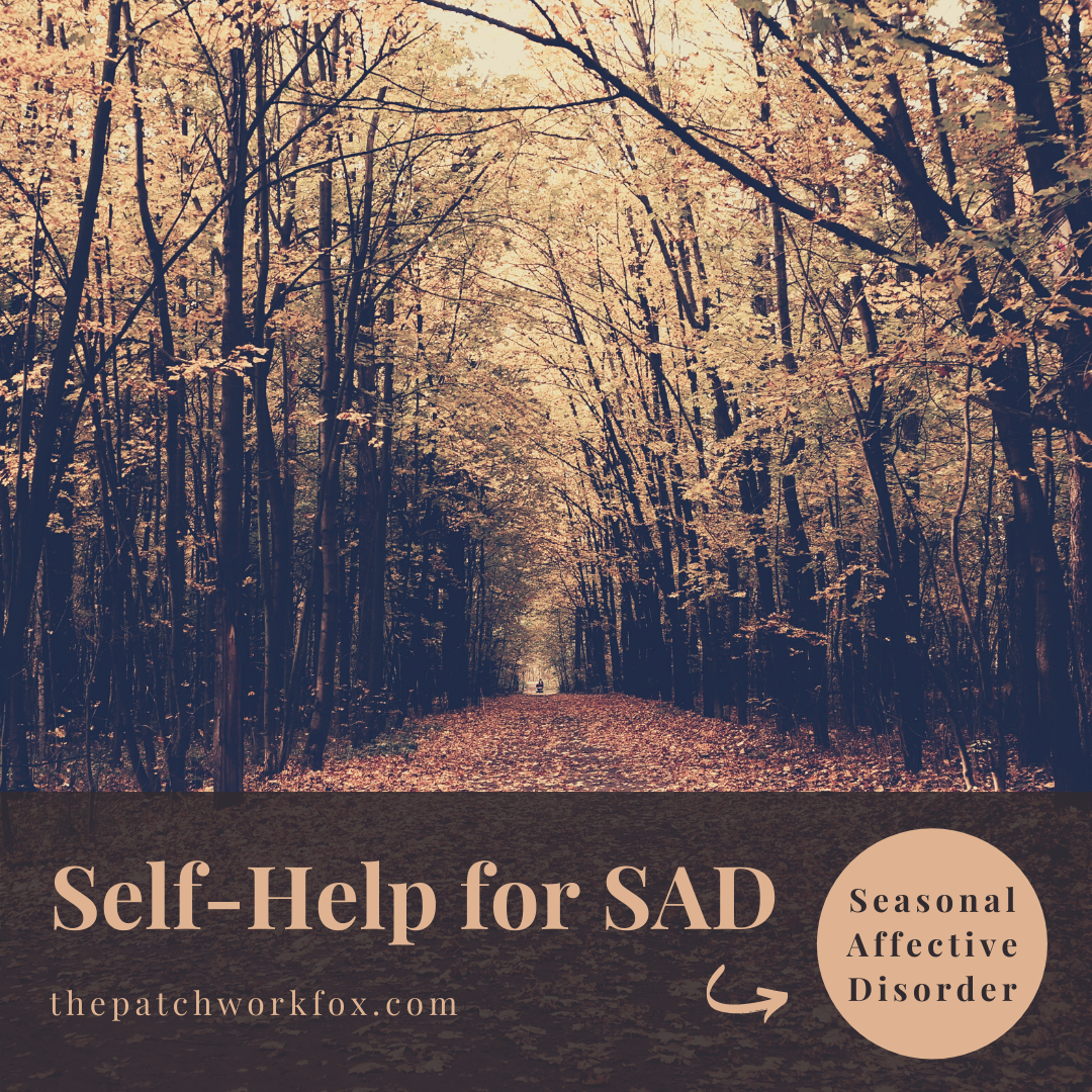 Self-Help for SAD (thepatchworkfox.com)