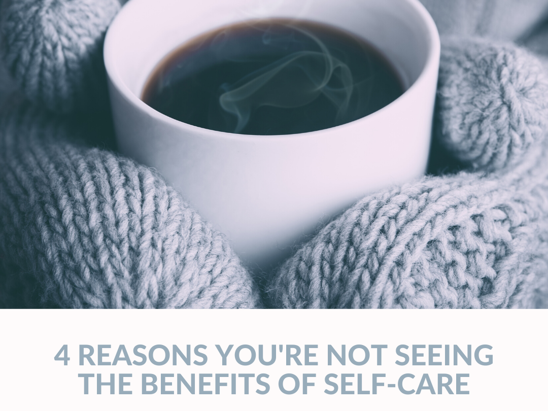 4 Reasons You're Not Seeing The Benefits Of Self-Care (wallflowerhaze.com)