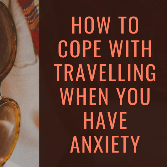 How To Cope With Travelling When You Have Anxiety (wallflowerhaze.com)