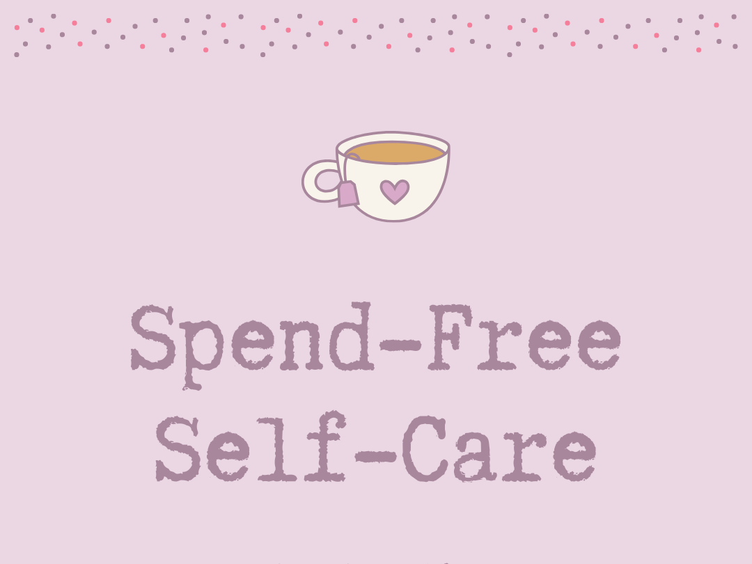 Spend-Free Self-Care (wallflowerhaze.com)